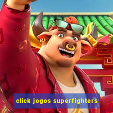 click jogos superfighters